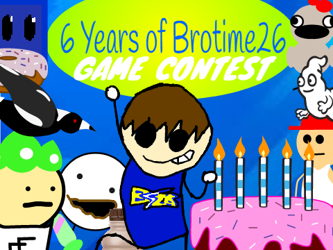 6 Years of brotime26 + Game Contest