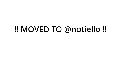 !! MOVED TO @notiello !!