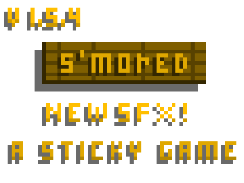 S'MORED, a sticky game v1.5.4(not mobile friendly)