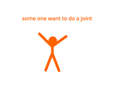some one want to do a joint with me