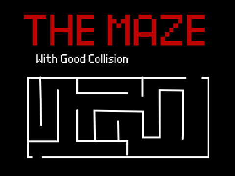 The Maze But Good Collision