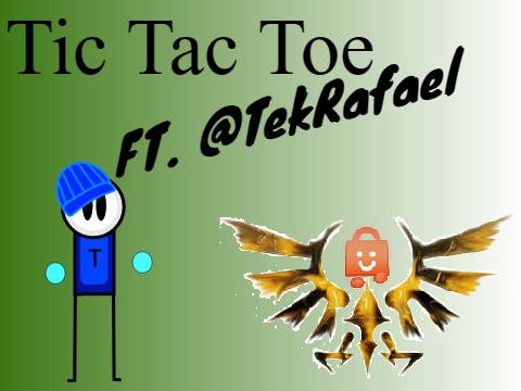 Tic Tac Toe (Ft. @TekRafael)