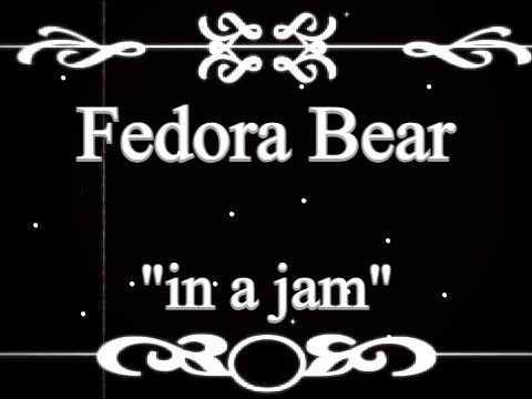 Fedora Bear "in a jam"