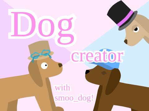 Dog creator!