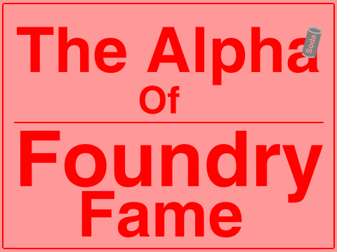 Foundry Fame Alpha