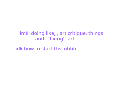 art critiques/"""fixing""" art!!!!! wow!!!
