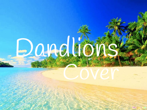Dandelions ( Cover )