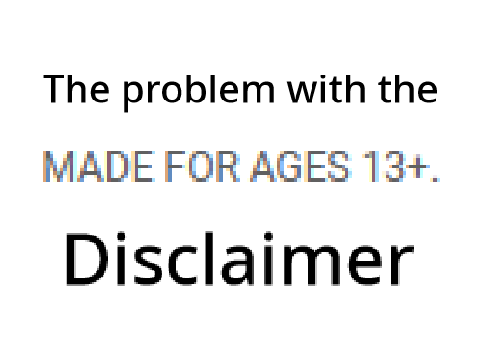 The problem with these 13+ disclaimers