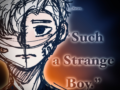 “Such a Strange Boy.” | Coming soon