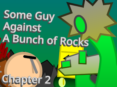 (Chapter 2) Some Guy Against A Bunch Of Rocks