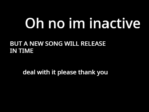 Im inactive. 