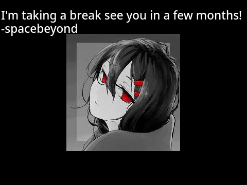 I'm taking a break! spacebeyond