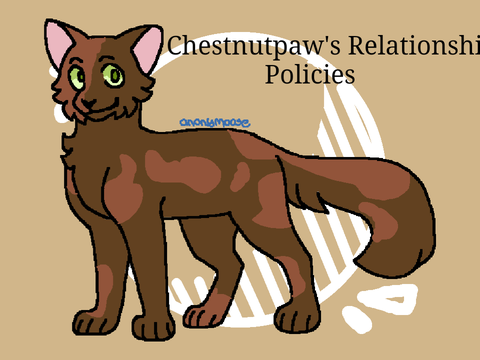 ❝ Chestnutpaw's Relationship Policies ❞