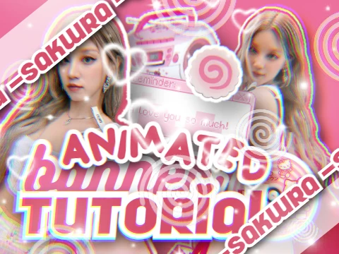 =͟͟͞♡ ANiMATED ⩇⩇ banner ୨ ㅡ TUTORiAL 