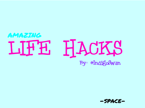 10 super easy Life Hacks!