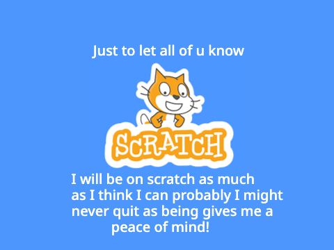I am still on Scratch!