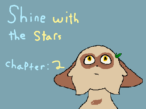 []Shine with the Stars[]Chapter:2[]