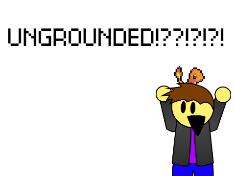 UNGROUNDED!!! :D