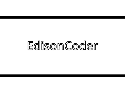 Intro for EdisonCoder!