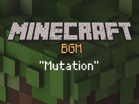 “Mutation”—Minecraft bgm