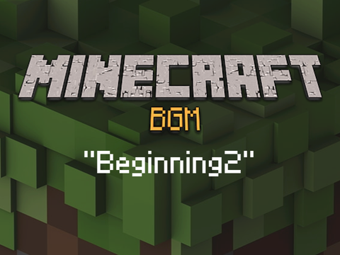 “Beginning2”—Minecraft bgm