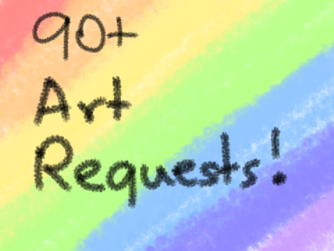 90+ Art Requests!