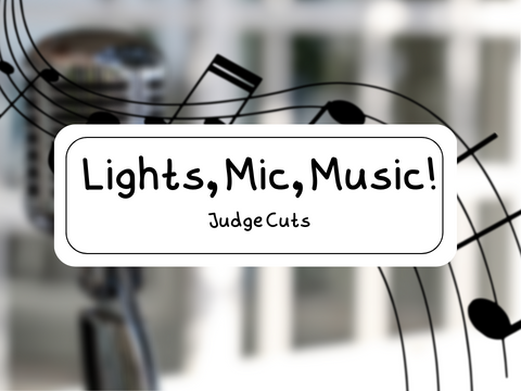 ♬ Lights, Mic, Music! Judge Cuts ♬ (UPDATE)