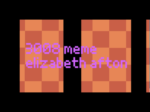 3008 meme Elizabeth Afton 