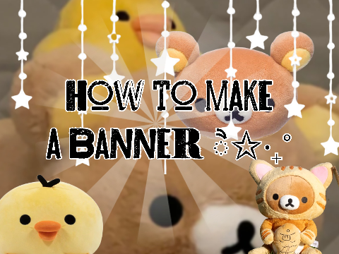 ✎How to make a banner ੈ✩‧₊˚