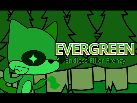 Evergreen (Endless - Filler Frenzy)