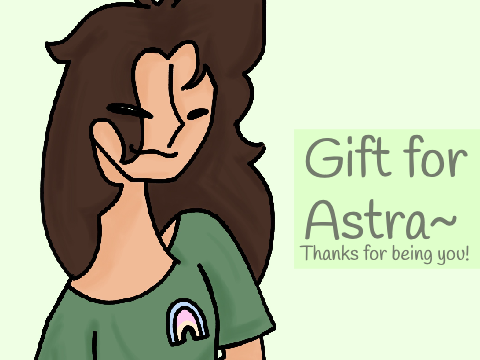 ~ Gift for Astra ~ Thanks For Being You ~