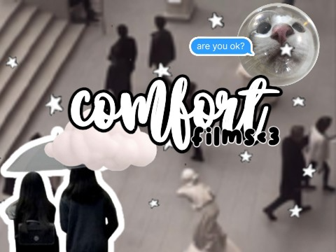 comfort films <3
