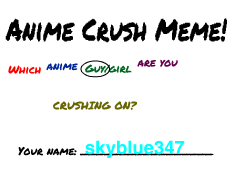 Anime Crush Meme! remixed~