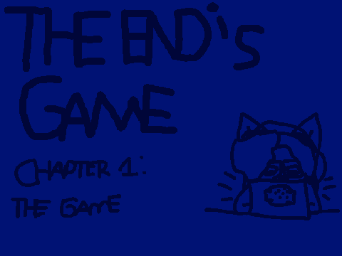 The End's Game Chapter 1: The Game
