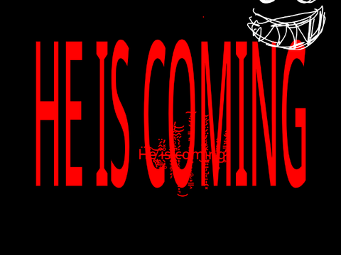 H̷͓̝̩͗̊É̵̝ ̸̻̤̿̈I̸̠̫͛̀S̴͕̖̲͊͐̅ ̸̨̠̙͌Ċ̷̜̙O̶̤̮̦͋̀M̵̲͑̒͜Ỉ̴̼̗Ṅ̵͈G̴̥͐͑̏