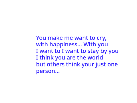 Ur the world to me!
