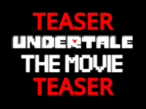 UNDERTALE - The Movie (TEASER TRAILER)