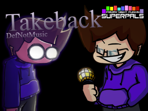 VS Superpals: Takeback (DefNotMusic Original FNF Song)