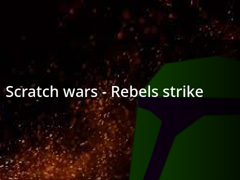 Scratch wars soundtrack: Rebels attack!