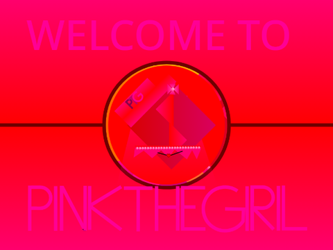Welcome to PinkTheGiril 4.0