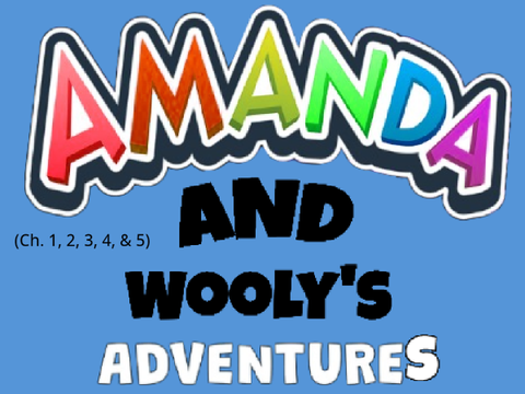 Amanda and Wooly's Adventures (Ch. 1, 2, 3, 4, and 5)