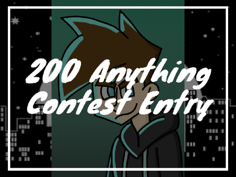200 Anything Contest!! Entry