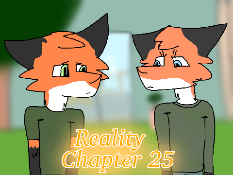 Reality || Ch. 25