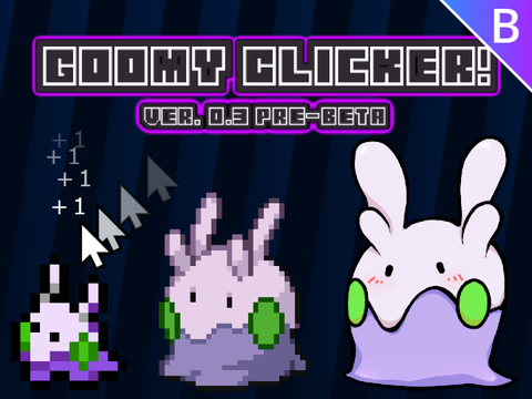 Goomy Clicker! (Ver. 0.3 Pre-Beta) [PC/M]