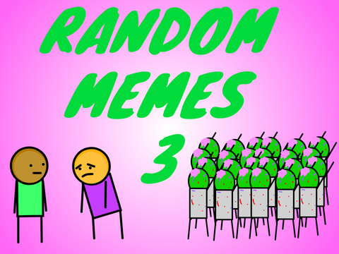 RANDOM MEMES 3