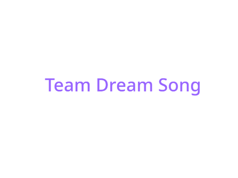 Team Dream Song