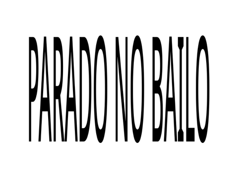 Parado No Bailo