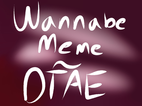Wannabe Meme ~ DTÆ ~ Snare ~ READ N&C