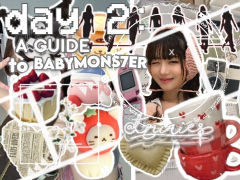 ☆☆ DAY 2: guide to babym☆nster ꒱