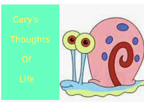 Gary's Thoughts Of Life V1